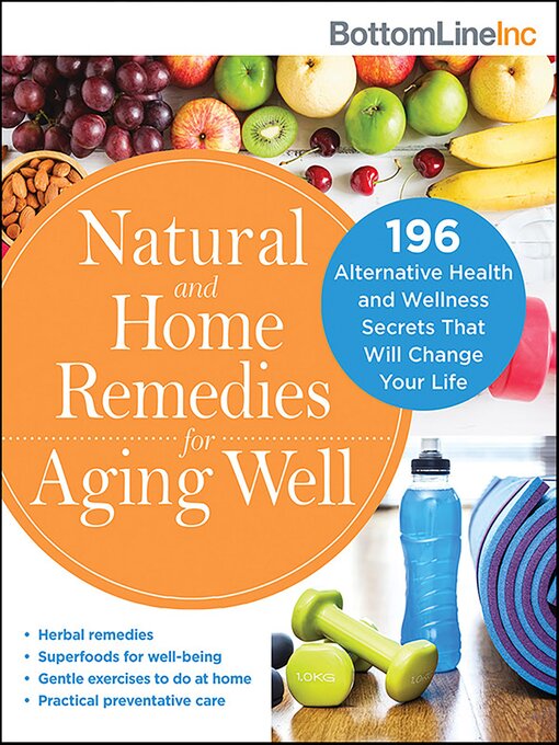 Title details for Natural and Home Remedies for Aging Well by BottomLineInc - Available